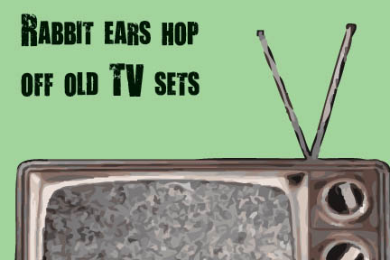Rabbit ears hop off old TV sets