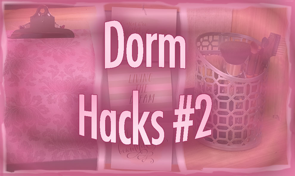 DIY: Dorm Hacks #2