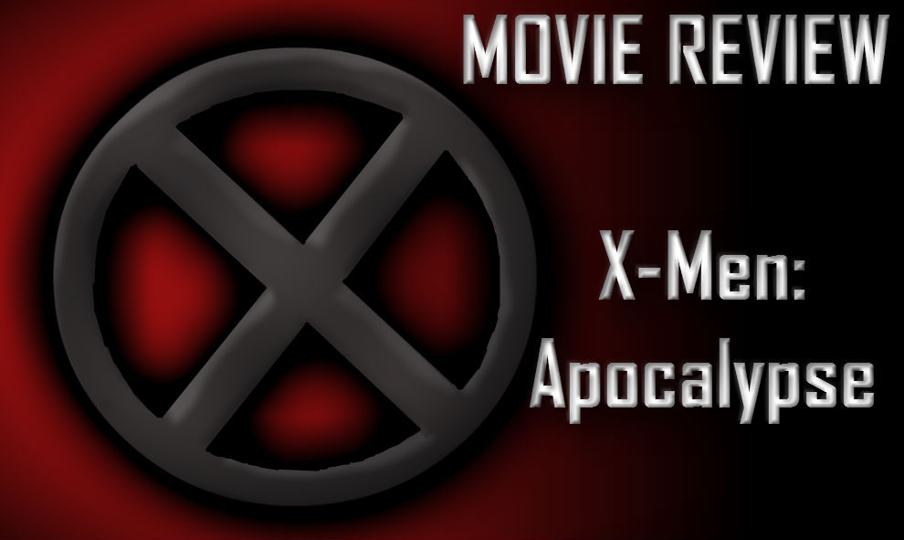 Movie Review: X-Men: Apocalypse