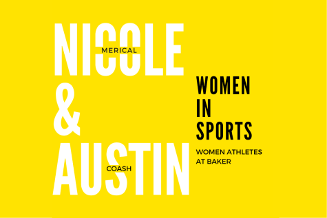 Nicole Medical and Austin Coash discuss the importance of women in sports while highlighting women athletes at Baker. 